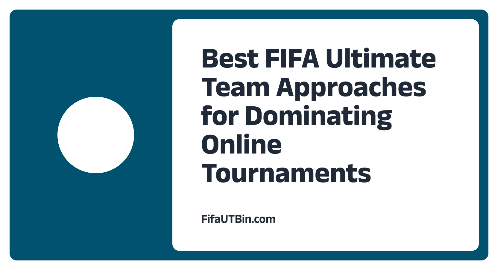 The Best FIFA Ultimate Team Approaches for Dominating Online Tournaments